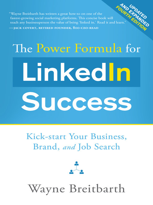 Title details for The Power Formula for LinkedIn Success (--Completely Revised): Kick-start Your Business, Brand, and Job Search by Wayne Breitbarth - Wait list
